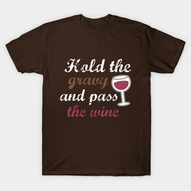 Funny Wine Lovers Thanksgiving T-Shirt by MedleyDesigns67